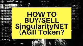 How to buy/sell SingularityNET (AGI) Token? Crypto Beginners Guide - AGI explained
