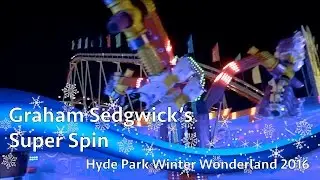 Graham Sedgwick's Super Spin @ Hyde Park Winter Wonderland 2016