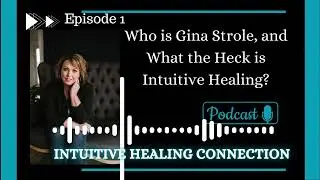 Who Is Gina Strole and What the Heck Is Intuitive Healing?