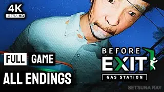 Let's Play Before Exit: Gas Station Full Game 4K60FPS All Ending and Memories + Reshade