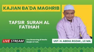 LIVE KAJIAN BA'DA MAGHRIB MASJID AL FATH KOTA JAMBI