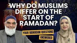 Why Do Muslims Differ On The Start Of Ramadan? | Dr. Shabir Ally & Dr. Safiyyah Ally