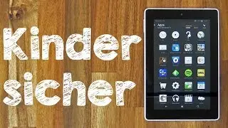 Amazon Fire Tablet Kindersicherung FreeTime einrichten