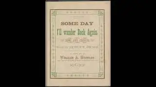 [Sheet Music] Some Day I'll Wander Back Again (William Huntley, 1879)