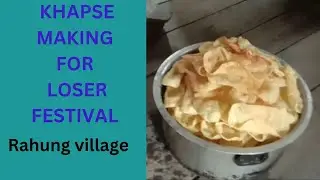 Makeing KHAPSE For Loser Festival, Rahung village.