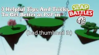 Tips and Tricks to get better at PvP in Slap Battles!