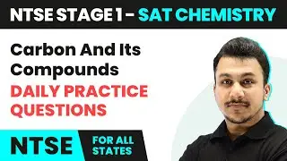 Carbon And Its Compounds - Daily Practice Questions | NTSE SAT (Stage 1) Science | 2025-26