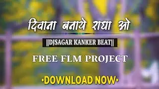 DEEWANA BANAYE RADHA O ||DJSAGAR KANKER BEAT|| FL PROJECT - CG OFFICIAL