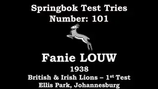 Fanie Louw - Springbok Test Try 101 - 1938 British Lions 1st Test, Ellis Park)