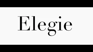 Elegie - Justin Chun
