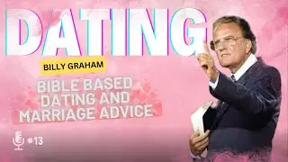Bible based dating and marriage advice by BILLYGRAHAM