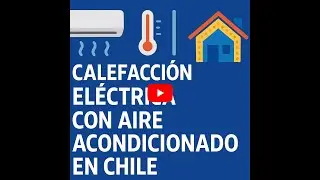 &iquest;Calefacci&oacute;n sin humo? Aire acondicionado y energ&iacute;a limpia para descontaminar Chile 🌬️🏠