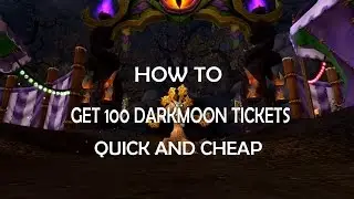 How to get 100 Darkmoon Faire tickets - Cheap and fast!