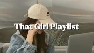 That Girl Playlist 🎧 women energy boost | Baddie Playlist 🎶