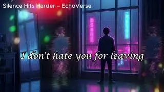 🎵 Silence Hits Harder &ndash; EchoVerse 🌌 Sad, chill, pop & night-drive vibes 🎧 Original English songs