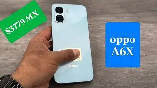 Oppo A6X / Lanzamiento económico / MÉXICO 