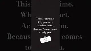 This is your time | #time #watch #aim #achievement #success #motivation #yt #life #hardtimes #shots