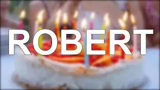 🎉 Happy Birthday Robert - lange Version Das Geburtstagslied f&uuml;r Robert 🎉 4k
