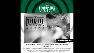 Episode 40 - Will Primos&rsquo; Legacy Of Conservation Revealed In Rare Interview &nbsp;