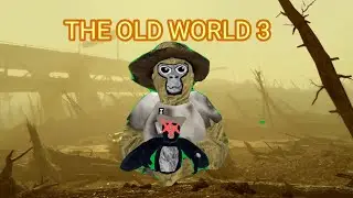THE OLD WORLD 3- A Gorilla Tag Movie