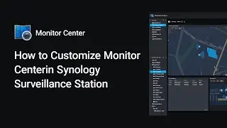 How to Customize Monitor Center in Synology Surveillance Station | Synology