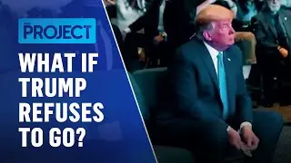 What If Donald Trump Just Refuses To Leave The White House? | The Project