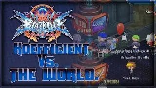 KOE VS. THE WORLD! | Blazblue Central Fiction Netplay