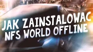 Jak najszybciej zainstalować NFS World Offline? PORADNIK + MOJE KONTO! (NIEAKTUALNY)
