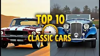 Top 10 Classic Car Models of All Time | Do You Agree With Our Rankings?