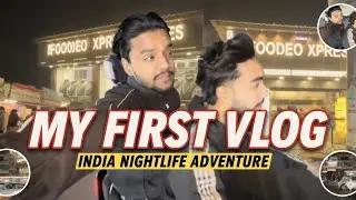 MY FIRST VLOGE 👍🏻❤️ INDIA NIGHTLIFE ADVENTURE @balluokvlog 