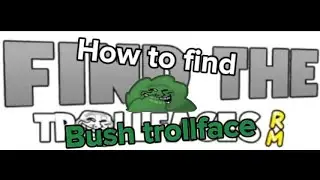 How to find Bush trollface #FTTFRM #roblox #HowToFind