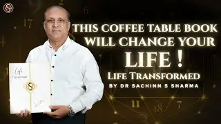 Life Transformed By Dr. Sachinn S Sharma | This Coffee Table Book Will Change Your Life !