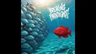 Breaking Paradigms Part 1