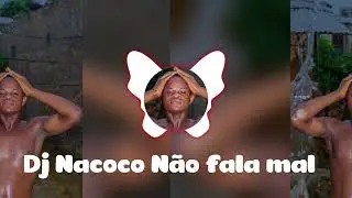 Dj Nacoco (Não fala mal) Official Music Audio