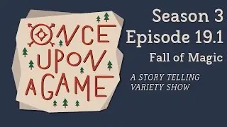 OUAG | S3 E19.1 | Fall of Magic