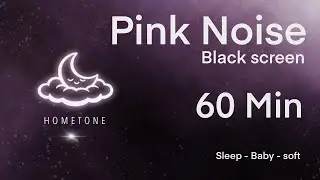 Pink Noise [Black Screen] — 60 Minutes | HomeTone