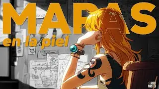 ONE PIECE: MAPAS EN LA PIEL | La Canci&oacute;n de Nami