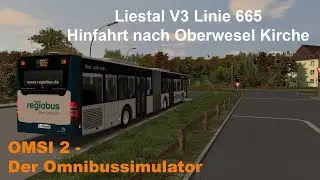 Omsi 2 Liestal V3 Linie 665 Hinfahrt nach Oberwesel Kirche MB O530GÜ FL