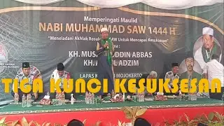 KH. MUSLICH ABBAS II TIGA KUNCI KESUKSESAN