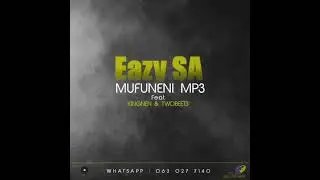 EazySA - Mufuneni mp3 ft kingNen & TwoBeets