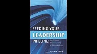 Feeding Your Leadership Pipeline by Daniel R. Tobin - Book review