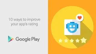 10 ways to improve your app&rsquo;s rating