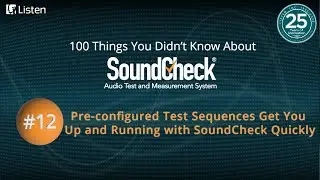 Pre-configured Test Sequences Get You up and Running with SoundCheck Quickly (100 Things #12)
