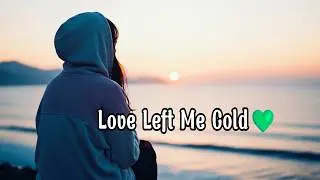 Love Left Me Cold💚🩷