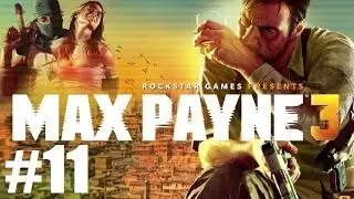 Max Payne 3 - Playthrough Chapter XI - Flashback  (No Commentary) (60FPS)