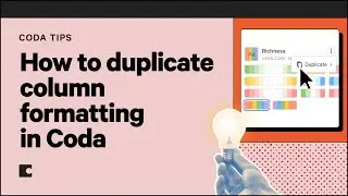 How to duplicate column formatting in Coda | Coda Tips
