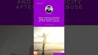 Episode 108 - Reclaiming Power and Authenticity after Toxic Abuse with Tiffany Ghrist