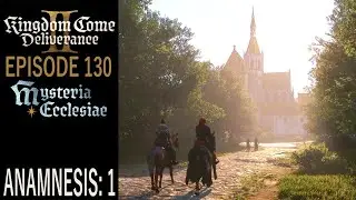 Anamnesis: 1 | Kingdom Come: Deliverance 2 Gameplay | EP 130
