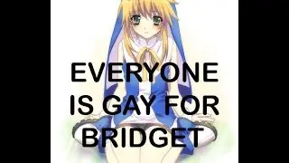 EVERYONE is Gay for Bridget: Guilty Gear X2 Arcade
