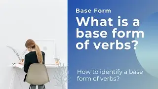 What is a base form of verbs? || English Grammar || Centro de English